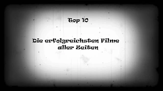 Top 10 - Die  erfolgreichsten Filme aller Zeiten