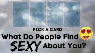 PICK A CARD 🔮 What Do People Find Sexy / Alluring About You 😍👀😏 What Do People Find Attractive