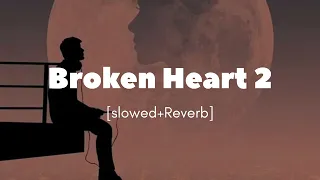slowed+Reverd Broken Heart 2 | NAWAB | OFFICIAL VIDEO | Punjabi Song 2023#song..#lofi #lofimusic