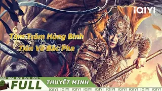 【Thuyết Minh】Tám Trăm Hùng Binh Tiến Về Bắc Pha | Võ Thuật | iQIYI Movie Vietnam