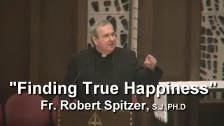 "Finding Happiness", Fr. Robert Spitzer, SJ, PHd