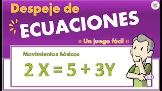 Despeje de Ecuaciónes  Solución de Ecuaciones de primer grado  Como despejar la variable