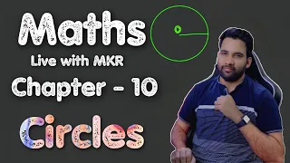 Maths Class 9th l Chapter - 10 (Circles) Live with MKR