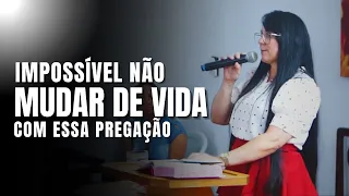 IMPOSSÍVEL você não MUDAR DE VIDA com essa PREGAÇÃO! | Vânia Perhola