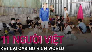 Vụ 40 người Việt chạy khỏi casino ở Campuchia: Những người kẹt lại ra sao? | VTC Now