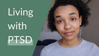 What It's Like Living With PTSD