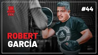 Un Round Más #44 Robert García