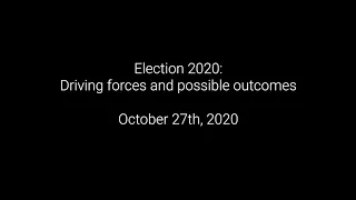 Election 2020: Driving forces and possible outcomes