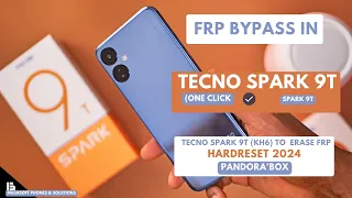 FRP BYPASS|REMOVE IN TECNO SPARK 9T |TECNO KH6 WIPE|HARDRESET PIN|PATTERN|PASSWORD UNLOCK|2024