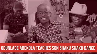 Odunlade Adekola Teaches Son Shaku Shaku Dance