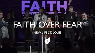 New Life St. Louis - Faith Over Fear