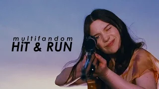 HIT & RUN || Multifandom