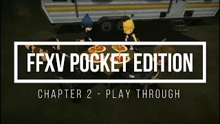 Chapter 2: FFXV Pocket Edition Complete