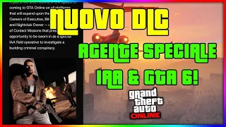 *UFFICIALE* NUOVO DLC AGENTE SPECIALE IAA IN ARRIVO IL 19 LUGLIO SU GTA 5 ONLINE+NOTIZIE SU GTA 6