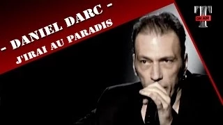 Daniel Darc "J'Irai Au Paradis" ( Taratata Fevrier 2008)