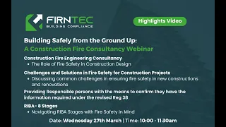 Building Safely from the Ground Up, A Construction Fire Consultancy Webinar - Highlights