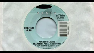 MARCUS LEWIS / SEARCHIN' FOR A GOOD TIME / 1989 / A-SIDE / 7'' VINYL / 80'S