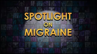 Spotlight on Migraine - Episode 9 - Dr. Bill Young: headache center, stigma, hope for the future