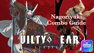 Guilty Gear Strive - Nagoriyuki Combo Guide *Season 3*