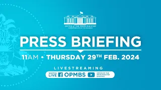 Office Of The Prime Minister's Weekly Press Briefing - February 29th, 2024