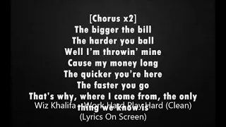 Wiz Khalifa   Work Hard Play Hard Clean Lyrics On Screen