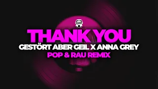 Gestört Aber Geil x Anna Grey - Thank You (Pop & Rau Remix)
