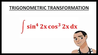 INTEGRAL OF sin^4 (2x) cos^3(2x) || TRANSFORMATION