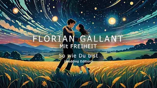 Florian Gallant - So wie Du bist (Wedding Edition)