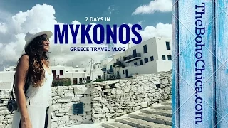 2 Days in Mykonos, Greece- The Boho Chica Travel Vlog