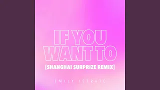 If You Want To (Shanghai Surprize Radio Remix)