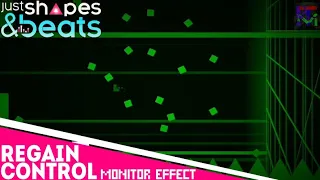 Regain Control by Shirobon - Monitor Effect | Just Shapes and Beats