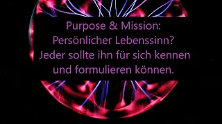 Purpose - Jeder soll seinen persönlichen Lebenssinn finden. Bericht aus einigen hundert Coachings