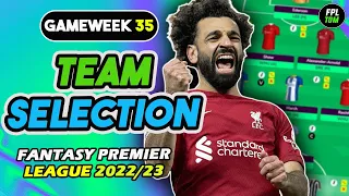 FPL GAMEWEEK 35 TEAM SELECTION | FPL GW 35 TRANSFER TARGETS | Fantasy Premier League 2022/23 Tips