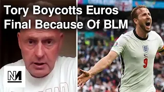 Bonehead Tory MP Boycotts England Euros Final Because of BLM