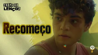 RECOMEÇO - TROPA DO LENÇO (EP1 - 2ª Temporada)