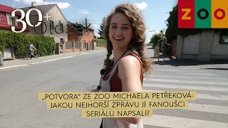 30+ Otázek:  „Potvora“ ze Zoo Michaela Petřeková: Jakou nejhorší zprávu jí fanoušci seriálu napsali?