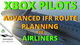 Advanced IFR Flight Planning for Xbox Pilots | Where to find and how to enter complex flight plans