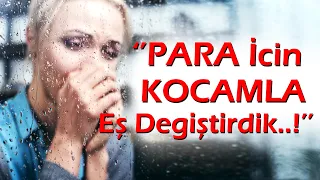 KEŞKE YAPMASAYDIM | 110.Bölüm ''Para İçin Kocamla Eş Değiştirdik..!''