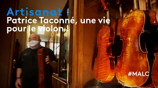 Artisanat : Patrice Taconné, une vie pour le violon !