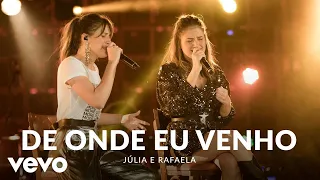 Julia & Rafaela - De Onde Eu Venho (Ao Vivo Em São Paulo / 2019)