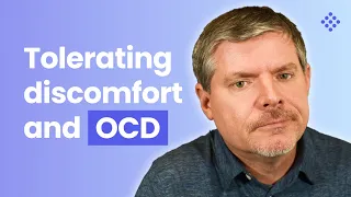 How do you tolerate discomfort when you have OCD? with Dr. Patrick McGrath and Jon Hershfield