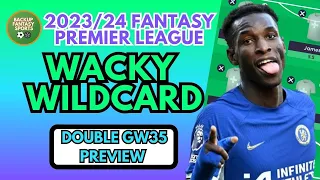 DOUBLE GAMEWEEK 35 PREVIEW - 2023/24 FANTASY PREMIER LEAGUE TIPS