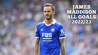 ALL GOALS SCORED BY JAMES MADDISON FOR LEICESTER CITY (2022/23)