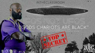 InTheClassroom: IFO's Not #UFO's - God's Chariots Are #Black!