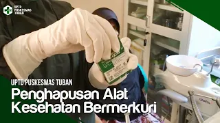 PENGHAPUSAN ALAT KESEHATAN BERMERKURI PUSKESMAS TUBAN