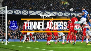 MERSEYSIDE DERBY DELIGHT AT GOODISON! | Tunnel Access: Everton v Liverpool