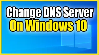 How to Change DNS Server on Windows 10 (Fast Method)