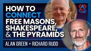 Are The Free Masons, Shakespeare, And The Pyramids All Connected? Richard Rudd & Alan Green - E15