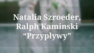 ♫ Natalia Szroeder, Ralph Kaminski - Przypływy (Tekst / Lyrics) ♫