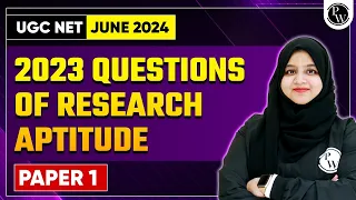 UGC NET June 2024 : UGC NET Paper 1 - PYQ Research Aptitude 2023 Detailed Solution for UGC NET Exam